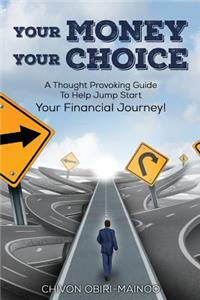 Your Money. Your Choice