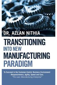 Transitioning into New Manufacturing Paradigm