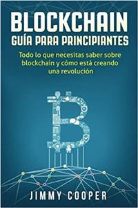 Blockchain Guia Para Principiantes, En Espanol