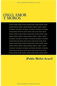 Oslo, Amor y Moros