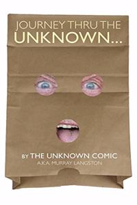 Journey Thru the Unknown... (by the Unknown Comic) (hardback)