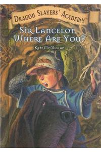 Sir Lancelot, Where are You?