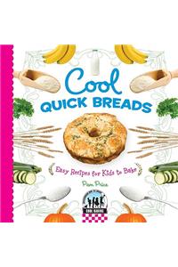 Cool Quick Breads: Easy Recipes for Kids to Bake