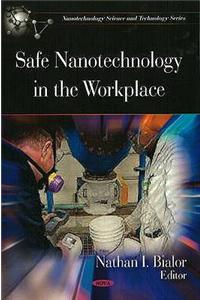 Safe Nanotechnology in the Workplace