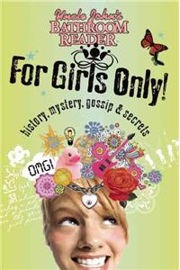 Uncle John's Bathroom Reader for Girls Only!