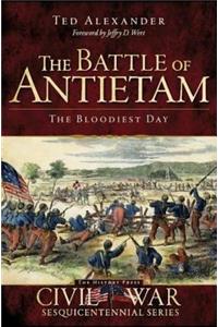 Battle of Antietam: The Bloodiest Day