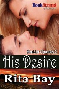 His Desire [Montclair Chronicles 2] (Bookstrand Publishing Romance)