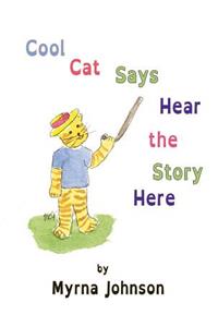 Cool Cat Says Hear the Story Here