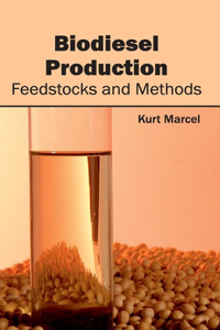 Biodiesel Production: Feedstocks and Methods