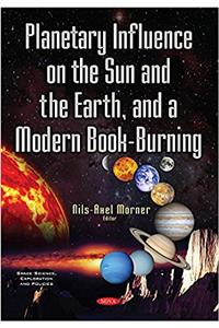 Planetary Influence on the Sun & the Earth & a Modern Book-Burning