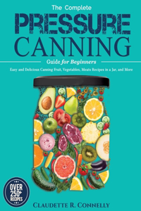 Complete Pressure Canning Guide for Beginners