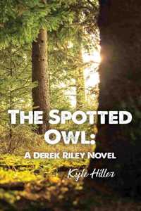 Spotted Owl: A Derek Riley Novel