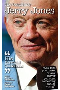 The Delaplaine - Jerry Jones His Essential Quotations