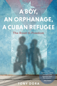 Boy, an Orphanage, a Cuban Refugee