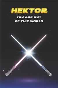 Hektor You Are Out Of This World