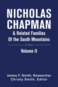 Nicholas Chapman & Related Families of the South Mountains