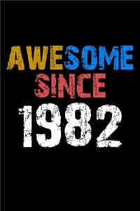 Awesome since 1982 Notebook Birthday Gift