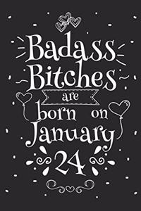 Badass Bitches Are Born On January 24