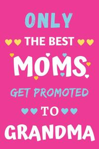 Only The Best Moms Get Promoted To Grandma