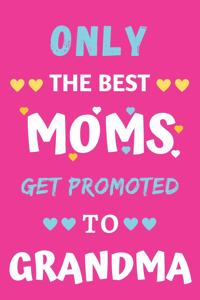 Only The Best Moms Get Promoted To Grandma