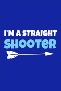 I'm A Straight Shooter
