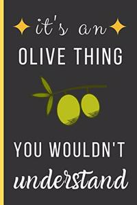 It's a Olive Thing You Wouldn't Understand