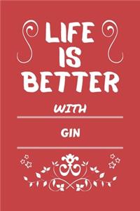 Life Is Better With Gin