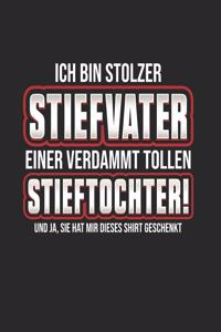 Ich Bin Stolzer Stiefvater Einer Verdammt Tollen Stieftochter! Und Ja, Sie Hat Mir Dieses Shirt Geschenkt