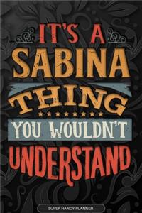 Its A Sabina Thing You Wouldnt Understand