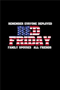Red Friday.Remember everyone deployed all friends spouses family