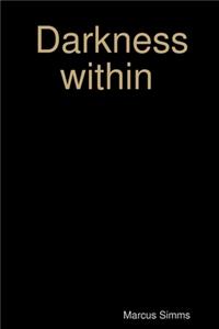 Darkness within
