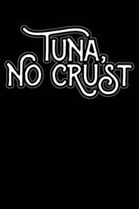 Tuna, No Crust