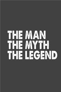 The Man The Myth The Legend