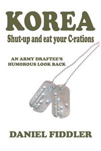 Korea Shut-Up and Eat Your C-Rations