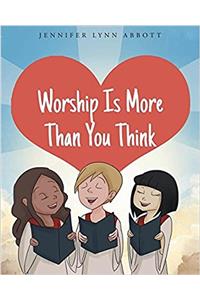 Worship Is More Than You Think