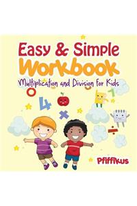 Easy & Simple Workbook - Multiplication and Division for Kids