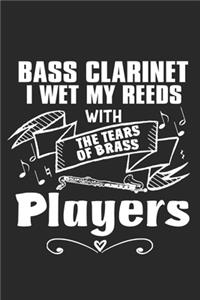 Bass Clarinet I wet my Reeds with the tears of Brass Players