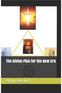 The Divine Plan for the New Era
