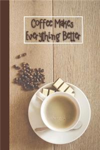 Coffee Makes Everything Better