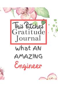 This Bitches Gratitude Journal What An Amazing Engineer