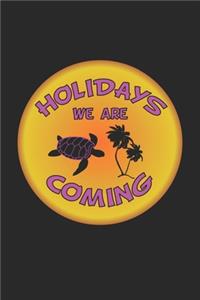 Holidays we are coming