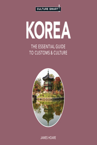 Korea - Culture Smart!: The Essential Guide to Customs & Culture