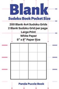 Blank Sudoku Book Pocket Size - 200 Blank 4x4 Sudoku Grids - 2 Blank Sudoku Grid per page - Large Print White Paper - 5