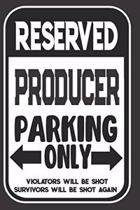 Reserved Producer Parking Only. Violators Will Be Shot. Survivors Will Be Shot Again: Blank Lined Notebook - Thank You Gift For Producer