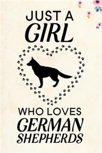 Just A Girl Who Loves German Shepherds