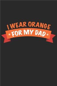 I wear orange for my Dad