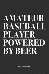 Amateur Baseball Player Powered By Beer