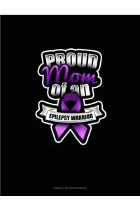 Proud Mom Of An Epilepsy Warrior