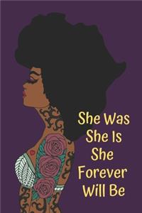 She Was She Is She Forever Will Be