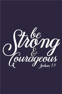 Be Strong & Courageous Joshua 1